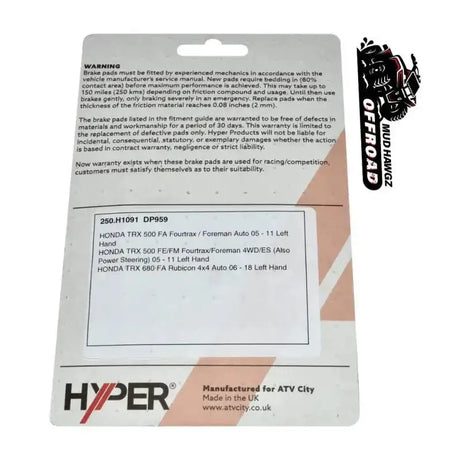 Brake Disc Pads – Front L/H - TRX 500 05 - 11 / TRX 680 06 - 18Vehicle Parts & Accessories:ATV, Side - by - Side & UTV Parts & Accessories:Body & Frame:Body Parts, Doors & Fenders:FendersMud Hawgz Uk